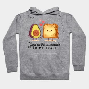 You're The Avocado To My Toast For Avocado Lovers Gifts Hoodie